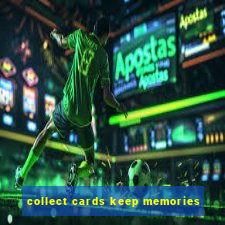 collect cards keep memories